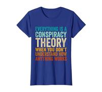 Everything is A Conspiracy Theory When You Don't Understand T-Shirt, Women, Royal Blue, 3X-Large