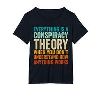 Everything is A Conspiracy Theory When You Don't Understand T-Shirt, Women's Plus, Black, 1X