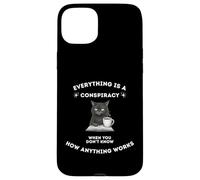 Everything Is A Conspiracy When You Don't Know Anything Cat Case for iPhone 15 Plus