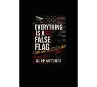 Everything Is a False Flag (Modern Conspiracy Theories)