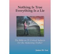 Everything is a Lie; Nothing is True (black and white): 21 Critical Subjects Few Know Anything About