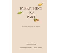 Everything Is A Part: Reflections on life, time and memories