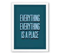 Everything Is A Place Typography Framed Wall Art Print A2 (59.4×42cm) White, Wall Decor for Living Room, Bedroom, Office & Home, Ready to Hang, Art Gift