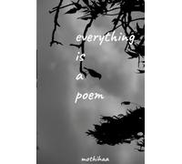 Everything Is A Poem