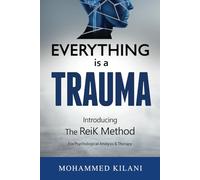 Everything is a Trauma: Introducing the ReiK Method