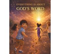 Everything is about God's Word!