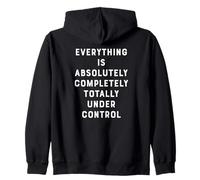 Everything is Absolutely Completely Under Control Funny Mom Zip Hoodie