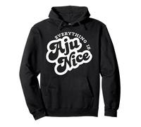 Everything is Aju Nice Kpop Music Funny Pullover Hoodie
