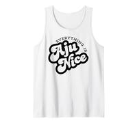 Everything is Aju Nice Kpop Music Funny Tank Top