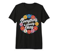 Everything is Already Okay Calming Message Reminder - Premium T-Shirt