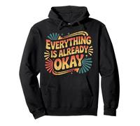 Everything Is Already Okay Calming Message Reminder |- Pullover Hoodie