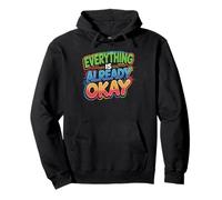 Everything Is Already Okay Calming Message Reminder - Pullover Hoodie