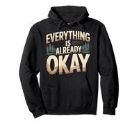 Everything Is Already Okay Calming Message Reminder |- Pullover Hoodie