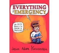 Everything Is an Emergency: An Ocd Story in Words & Pictures