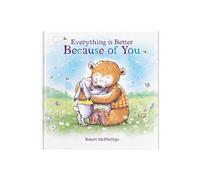 Everything Is Better Because Of You: Keepsake Gift Book for Someone Special: A heartfelt gift book for someone special