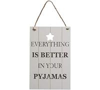 Everything Is Better In Your Pyjamas Wooden Sign