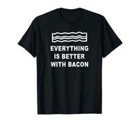 Everything is Better with Bacon Funny Bacon T-Shirt