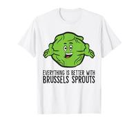 Everything is Better with Brussels Sprouts T-Shirt