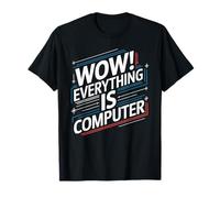 Everything Is Computer US flag | Trump Everything's Computer T-Shirt