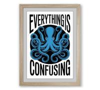 Everything Is Confusing Typography Framed Wall Art Print A1 (84.1×59.4cm) Oak, Wall Decor for Living Room, Bedroom, Office & Home, Ready to Hang, Art Gift