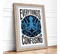 Everything Is Confusing Typography Framed Wall Art Print A1 Oak | Ready to Hang, Premium Gi Paper, Fade-Resistant Inks, Securely Packaged, UK Made