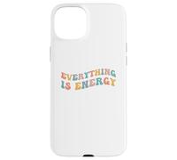 Everything Is Energy Scientist Spiritual Science Relativity Case for iPhone 15 Plus