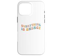 Everything Is Energy Scientist Spiritual Science Relativity Case for iPhone 16 Pro Max