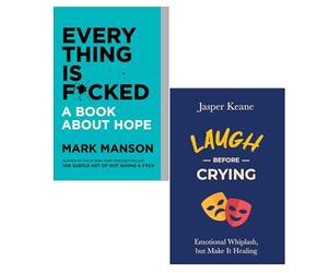 Everything Is F*cked by Mark Manson & Laugh Before Crying by Jasper Keane 2 Books Collection Set