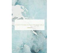 EVERYTHING IS FIGUREOUTABLE: A weekly planner and so much more... weekly overview, focus points, to do list, things to remember, notes, gratitude lines, motivational quotes in a 6x9in form