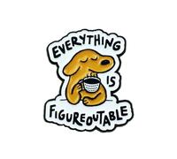 Everything Is Figureoutable Enamel Pin, Cute Dog Coffee Lapel Brooch, Motivational Positive Affirmation Jewelry Gift for Dog Lovers, Backpack & Hat Accessory
