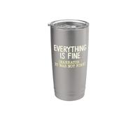 Everything is Fine It was Not Sarcastic Humor Statement Stainless Steel Insulated Tumbler