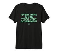 Everything is Fine Sarcastic Political Humor Funny Premium T-Shirt