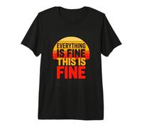 Everything is Fine This is Fine Retro Humor Premium T-Shirt