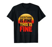 Everything is Fine This is Fine Retro Humor T-Shirt