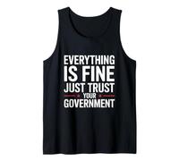 Everything is Fine Trust The Government Political Statement Tank Top