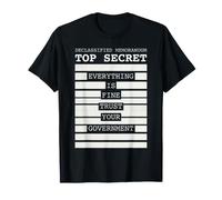 Everything is Fine Trust Your Government Funny Men redacted T-Shirt