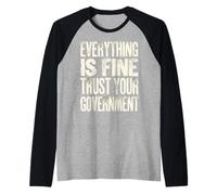 Everything is FINE Trust Your Government Political Raglan Baseball Tee