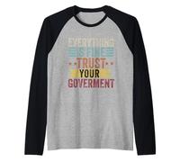 Everything is fine Trust Your Government Politics Sarcasm Raglan Baseball Tee