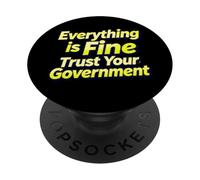 Everything is Fine Trust Your Government PopSockets Adhesive PopGrip