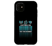 Everything Is Fine Trust Your Government Satire Digital Id Case for iPhone 11