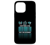 Everything Is Fine Trust Your Government Satire Digital Id Case for iPhone 13 Pro Max