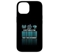 Everything Is Fine Trust Your Government Satire Digital Id Case for iPhone 14