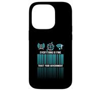 Everything Is Fine Trust Your Government Satire Digital Id Case for iPhone 14 Pro
