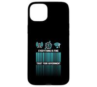 Everything Is Fine Trust Your Government Satire Digital Id Case for iPhone 15 Plus