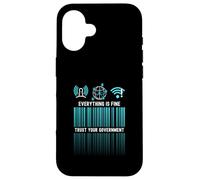 Everything Is Fine Trust Your Government Satire Digital Id Case for iPhone 16
