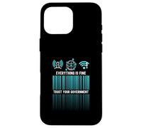 Everything Is Fine Trust Your Government Satire Digital Id Case for iPhone 16 Pro Max