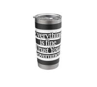 Everything is Fine Trust Your Government Tshirt Political Stainless Steel Insulated Tumbler