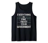 Everything is Fine Trust Your Government Tshirt Political Tank Top