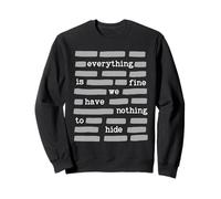 Everything Is Fine We Have Nothing To Hide Funny Redcation Sweatshirt