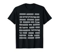 Everything is Fine We Have Nothing to Hide Funny Redcation T-Shirt